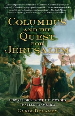 Columbus and the quest for Jerusalem: how religion drove the voyages that led to America /