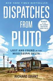 Dispatches from Pluto : lost and found in the Mississippi Delta /