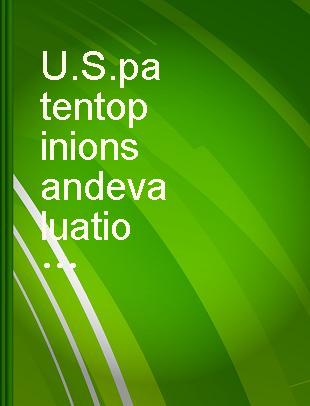 U.S. patent opinions and evaluations /