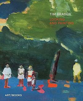 Tim Braden : looking and painting /