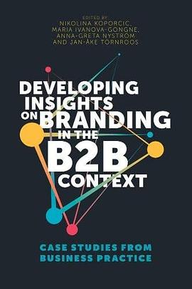 Developing insights on branding in the B2B context : case studies from business practice /