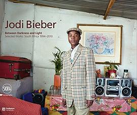 Jodi Bieber : between darkness and light : selected works : South Africa 1994-2010 /