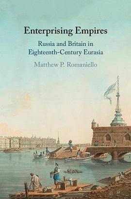 Enterprising empires : Russia and Britain in eighteenth-century Eurasia /