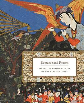 Romance and reason : Islamic transformations of the classical past /