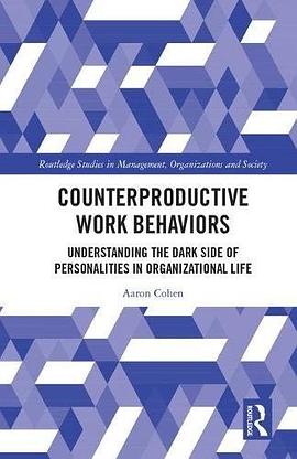 Counterproductive work behaviors : understanding the dark side of personalities in organizational life /