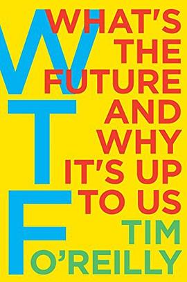 WTF : what's the future and why it's up to us /