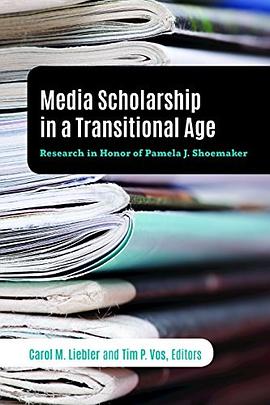 Media scholarship in a transitional age : research in honor of Pamela J. Shoemaker /
