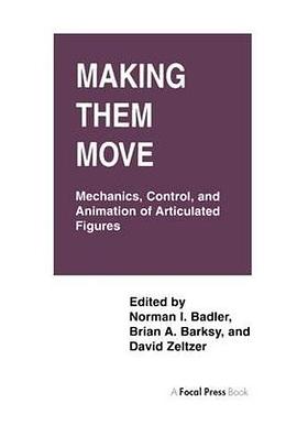 Making them move : mechanics, control, and animation of articulated figures /