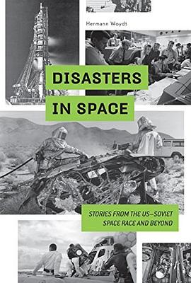 Disasters in space : tragic stories from the US-Soviet space race /