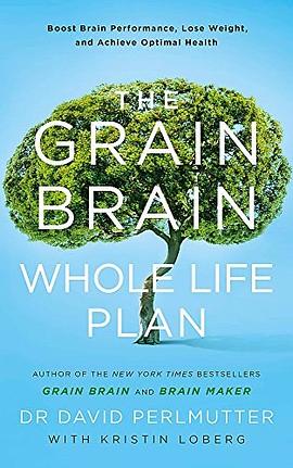 The grain brain whole life plan : boost brain performance, lose weight, and achieve optimal health /