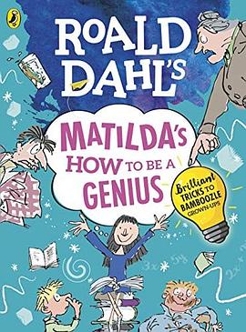Roald Dahl's Matilda's how to be a genius : brilliant tricks to bamboozle grown-ups /