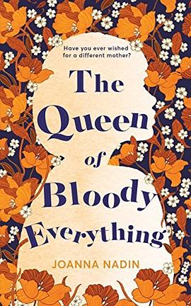 The queen of bloody everything /