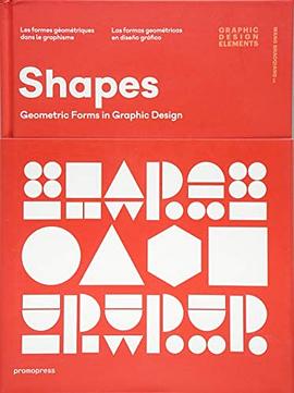 Shapes : geometric forms in graphic design = Les formes géométriques dans le graphisme = Las formas geométricas en diseño gráfico /