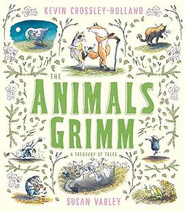 The animals Grimm : a treasury of tales /