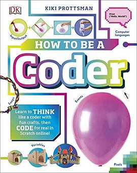 How to be a coder : learn to think like a coder with fun activities, then code in Scratch 3.0 online! /