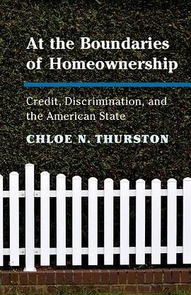 At the boundaries of homeownership : credit, discrimination, and the American state /