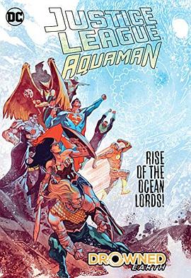 Justice League/Aquaman : drowned earth /