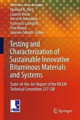 Testing and characterization of sustainable innovative bituminous materials and systems : state-of-the-art report of the RILEM Technical Committee 237-SIB /