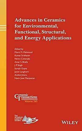 Advances in ceramics for environmental, functional, structural, and energy applications /