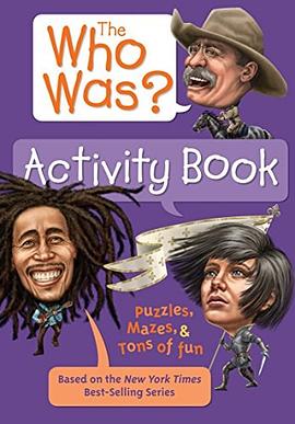 The who was? activity book : puzzles, mazes, and tons of fun based on the New York Times best-selling Who was? series /