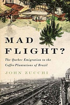 Mad flight? : the Quebec emigration to the coffee plantations of Brazil /