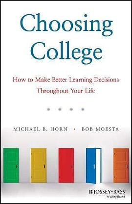 Choosing college : How to make better learning decisions throughout your life /