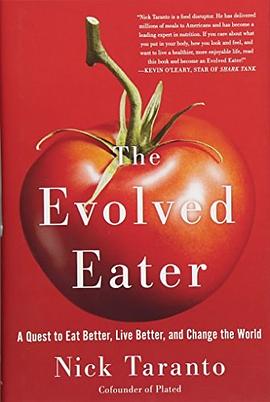 The evolved eater : a quest to eat better, live better, and change the world /