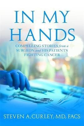 In my hands : compelling stories from a surgeon and his patients fighting cancer /