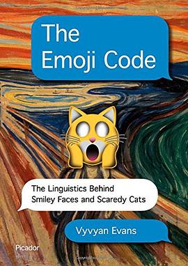 The emoji code : the linguistics behind smiley faces and scaredy cats /