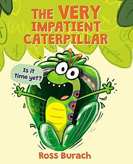 The very impatient caterpillar /