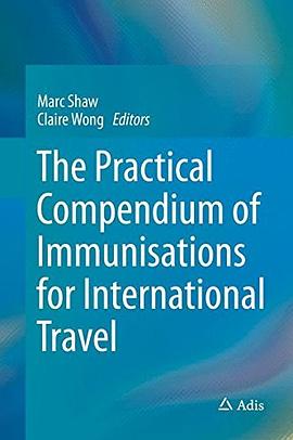 The practical compendium of immunisations for international travel /