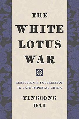 The White Lotus War : rebellion & suppression in late imperial China /