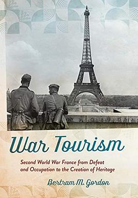 War tourism : Second World War France from defeat and occupation to the creation of heritage /