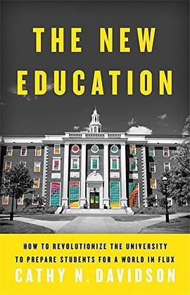 The new education : how to revolutionize the university to prepare students for a world in flux /