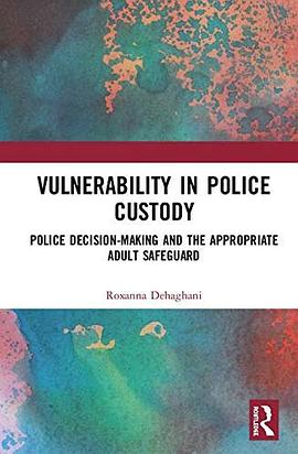 Vulnerability in police custody : police decision-making and the appropriate adult safeguard /