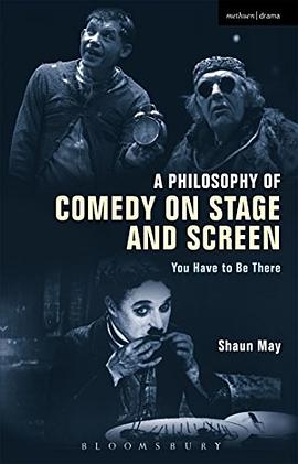 A philosophy of comedy on stage and screen : you have to be there /