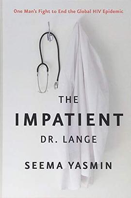 The impatient Dr. Lange : one man's fight to end the global HIV epidemic /