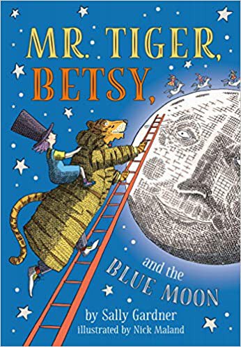 Mr. Tiger, Betsy, and the blue moon /