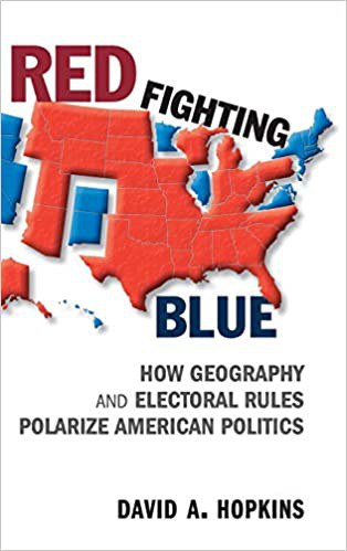 Red fighting blue : how geography and electoral rules polarize American politics /