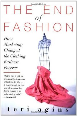 The end of fashion : how marketing changed the clothing business forever /