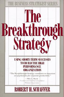 The breakthrough strategy : using short-term successes to build the high performance organization /