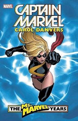 Captain Marvel, Carol Danvers : the Ms. Marvel years.