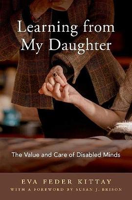 Learning from my daughter : the value and care of disabled minds /