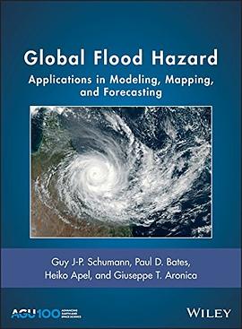 Global flood hazard : applications in modeling, mapping, and forecasting /