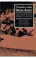 Toward a new Iron Age? : quantitative modeling of resource exhaustion /