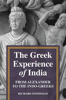 The Greek experience of India : from Alexander to the Indo-Greeks /