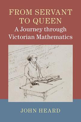 From servant to queen : a journey through Victorian mathematics /