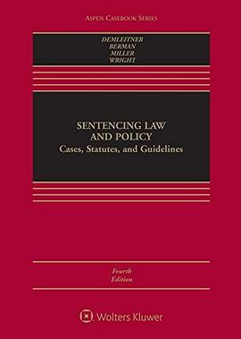 Sentencing law and policy : cases, statutes, and guidelines /