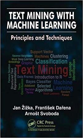 Text mining with machine learning : principles and techniques /