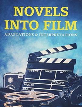 Novels into film : adaptations & interpretations /